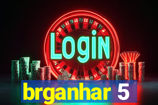 brganhar 5